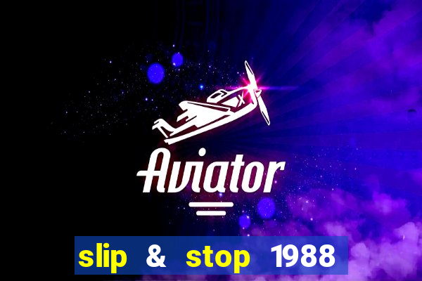 slip & stop 1988 bingo tarte!!!